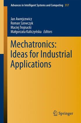 Awrejcewicz / Kaliczynska / Szewczyk |  Mechatronics: Ideas for Industrial Applications | Buch |  Sack Fachmedien