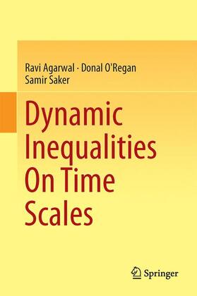 Agarwal / Saker / O'Regan |  Dynamic Inequalities On Time Scales | Buch |  Sack Fachmedien