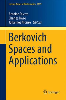 Ducros / Nicaise / Favre |  Berkovich Spaces and Applications | Buch |  Sack Fachmedien