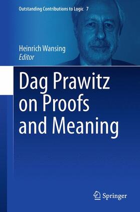 Wansing |  Dag Prawitz on Proofs and Meaning | Buch |  Sack Fachmedien