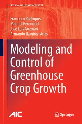 Rodríguez / Ramírez-Arias / Berenguel |  Modeling and Control of Greenhouse Crop Growth | Buch |  Sack Fachmedien