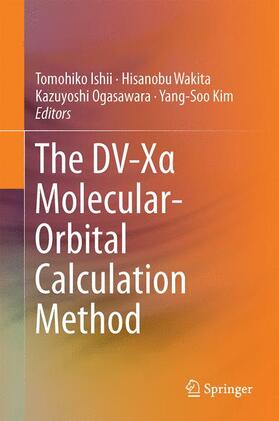Ishii / Kim / Wakita |  The DV-X¿ Molecular-Orbital Calculation Method | Buch |  Sack Fachmedien
