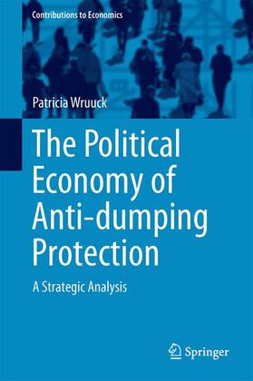 Wruuck |  The Political Economy of Anti-dumping Protection | Buch |  Sack Fachmedien