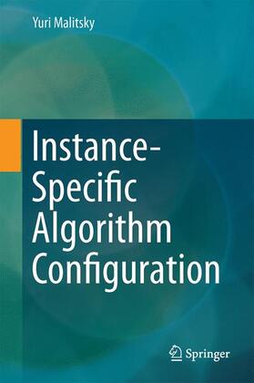 Malitsky |  Instance-Specific Algorithm Configuration | Buch |  Sack Fachmedien
