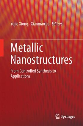 Lu / Xiong |  Metallic Nanostructures | Buch |  Sack Fachmedien