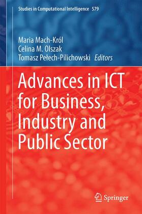 Mach-Król / Pelech-Pilichowski / M. Olszak |  Advances in ICT for Business, Industry and Public Sector | Buch |  Sack Fachmedien