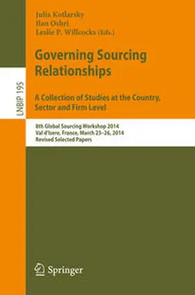 Kotlarsky / Oshri / Willcocks |  Governing Sourcing Relationships. A Collection of Studies at the Country, Sector and Firm Level | eBook | Sack Fachmedien