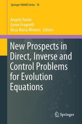 Favini / Mininni / Fragnelli |  New Prospects in Direct, Inverse and Control Problems for Evolution Equations | Buch |  Sack Fachmedien