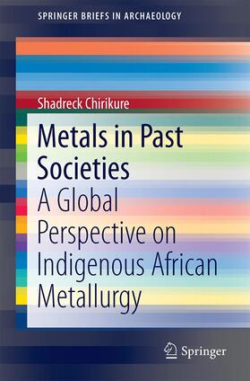 Chirikure |  Metals in Past Societies | Buch |  Sack Fachmedien