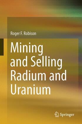 Robison |  Mining and Selling Radium and Uranium | Buch |  Sack Fachmedien