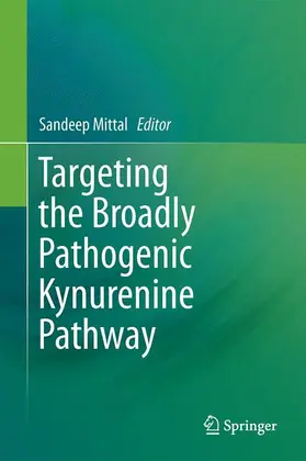 Mittal |  Targeting the Broadly Pathogenic Kynurenine Pathway | Buch |  Sack Fachmedien