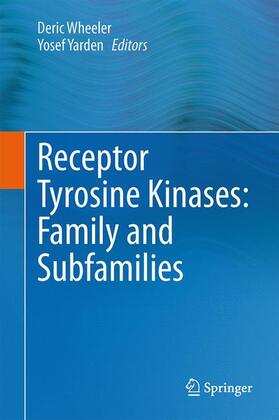 Yarden / Wheeler |  Receptor Tyrosine Kinases: Family and Subfamilies | Buch |  Sack Fachmedien