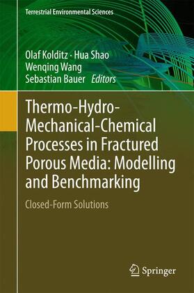 Kolditz / Bauer / Shao |  Thermo-Hydro-Mechanical-Chemical Processes in Fractured Porous Media: Modelling and Benchmarking | Buch |  Sack Fachmedien