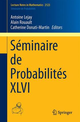 Donati-Martin / Lejay / Rouault |  Séminaire de Probabilités XLVI | Buch |  Sack Fachmedien