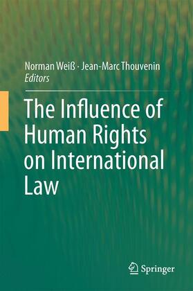 Thouvenin / Weiß |  The Influence of Human Rights on International Law | Buch |  Sack Fachmedien