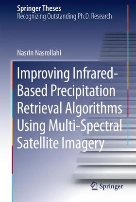 Nasrollahi |  Improving Infrared-Based Precipitation Retrieval Algorithms Using Multi-Spectral Satellite Imagery | Buch |  Sack Fachmedien