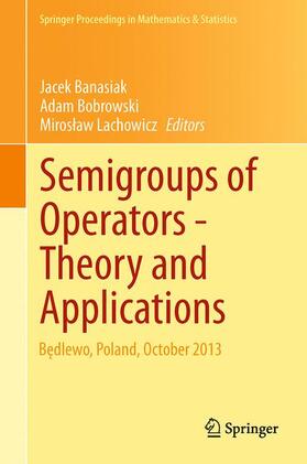 Banasiak / Lachowicz / Bobrowski |  Semigroups of Operators -Theory and Applications | Buch |  Sack Fachmedien