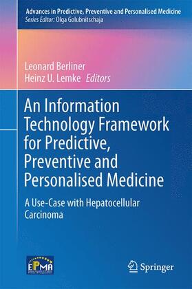 Lemke / Berliner |  An Information Technology Framework for Predictive, Preventive and Personalised Medicine | Buch |  Sack Fachmedien