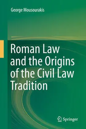 Mousourakis | Roman Law and the Origins of the Civil Law Tradition | E-Book | sack.de