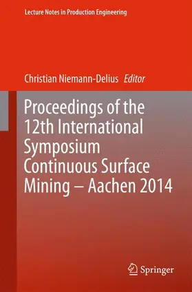 Niemann-Delius |  Proceedings of the 12th International Symposium Continuous Surface Mining - Aachen 2014 | Buch |  Sack Fachmedien