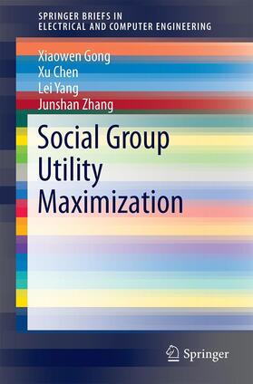 Gong / Zhang / Chen |  Social Group Utility Maximization | Buch |  Sack Fachmedien