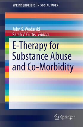 Curtis / Wodarski |  E-Therapy for Substance Abuse and Co-Morbidity | Buch |  Sack Fachmedien