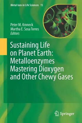 Sosa Torres / Kroneck |  Sustaining Life on Planet Earth: Metalloenzymes Mastering Dioxygen and Other Chewy Gases | Buch |  Sack Fachmedien