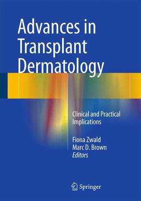 Brown / Zwald |  Advances in Transplant Dermatology | Buch |  Sack Fachmedien