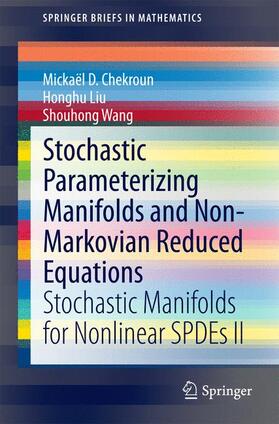 Chekroun / Wang / Liu |  Stochastic Parameterizing Manifolds and Non-Markovian Reduced Equations | Buch |  Sack Fachmedien