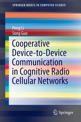 Li / Guo |  Cooperative Device-to-Device Communication in Cognitive Radio Cellular Networks | eBook | Sack Fachmedien