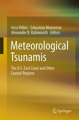 Vilibic / Vilibic / Rabinovich |  Meteorological Tsunamis: The U.S. East Coast and Other Coastal Regions | Buch |  Sack Fachmedien