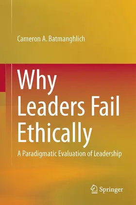 Batmanghlich |  Why Leaders Fail Ethically | Buch |  Sack Fachmedien