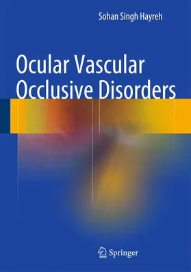 Hayreh |  Ocular Vascular Occlusive Disorders | Buch |  Sack Fachmedien