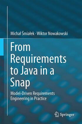 Nowakowski / Smialek / Smialek |  From Requirements to Java in a Snap | Buch |  Sack Fachmedien