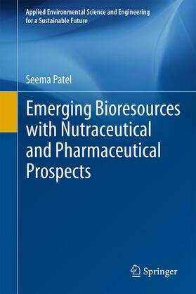 Patel |  Emerging Bioresources with Nutraceutical and Pharmaceutical Prospects | Buch |  Sack Fachmedien