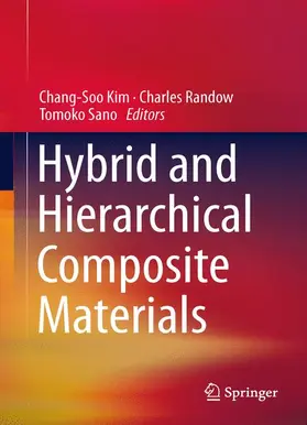 Kim / Sano / Randow |  Hybrid and Hierarchical Composite Materials | Buch |  Sack Fachmedien