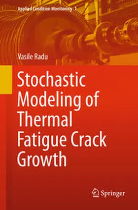 Radu |  Stochastic Modeling of Thermal Fatigue Crack Growth | Buch |  Sack Fachmedien