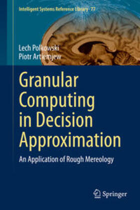 Artiemjew / Polkowski |  Granular Computing in Decision Approximation | Buch |  Sack Fachmedien