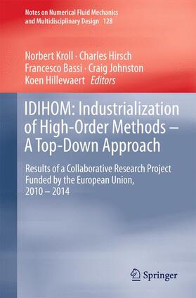 Kroll / Hirsch / Hillewaert |  IDIHOM: Industrialization of High-Order Methods - A Top-Down Approach | Buch |  Sack Fachmedien