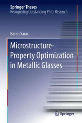 Sarac |  Microstructure-Property Optimization in Metallic Glasses | Buch |  Sack Fachmedien