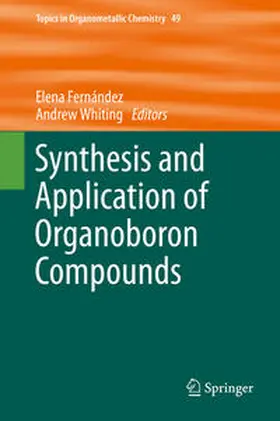 Fernández / Whiting |  Synthesis and Application of Organoboron Compounds | eBook | Sack Fachmedien