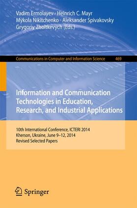 Ermolayev / Mayr / Zholtkevych |  Information and Communication Technologies in Education, Research, and Industrial Applications | Buch |  Sack Fachmedien