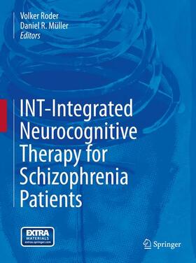 Müller / Roder |  INT-Integrated Neurocognitive Therapy for Schizophrenia Patients | Buch |  Sack Fachmedien