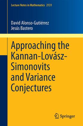 Bastero / Alonso-Gutiérrez |  Approaching the Kannan-Lovász-Simonovits and Variance Conjectures | Buch |  Sack Fachmedien