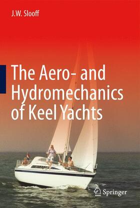 Slooff |  The Aero- and Hydromechanics of Keel Yachts | Buch |  Sack Fachmedien