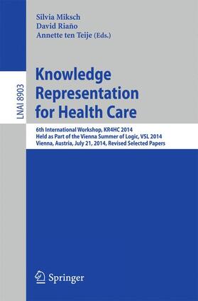 Miksch / ten Teije / Riaño |  Knowledge Representation for Health Care | Buch |  Sack Fachmedien