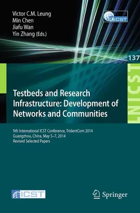 Leung / Zhang / Chen |  Testbeds and Research Infrastructure: Development of Networks and Communities | Buch |  Sack Fachmedien