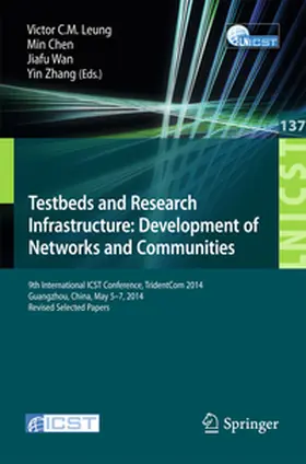 Leung / Chen / Wan |  Testbeds and Research Infrastructure: Development of Networks and Communities | eBook | Sack Fachmedien