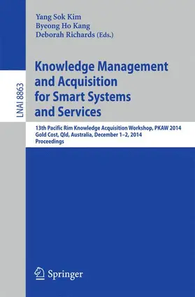 Kang / Kim / Richards |  Knowledge Management and Acquisition for Smart Systems and Services | Buch |  Sack Fachmedien