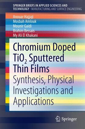 Hajjaji / Amlouk / El Khakani |  Chromium Doped TiO2 Sputtered Thin Films | Buch |  Sack Fachmedien